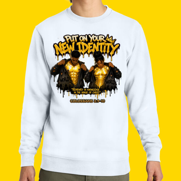 Put On Your New Identity Sweatshirt Thumbnail